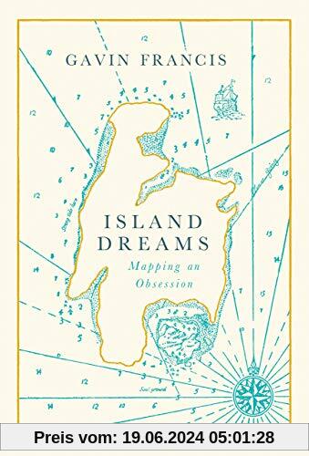 Island Dreams: The Mapping of an Obsession: Mapping an Obsession