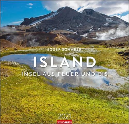 Island Kalender 2021: Insel aus Feuer und Eis von Weingarten