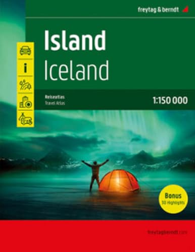 Island Reiseatlas, Autoatlas 1:150.000, Spiralbindung, freytag & berndt: 30 Highlights, Camping- und Stellplätze (freytag & berndt Autoatlanten)