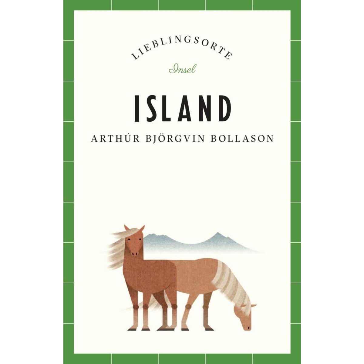 Island Reiseführer LIEBLINGSORTE Island Reiseführer LIEBLINGSORTE von Insel Verlag GmbH