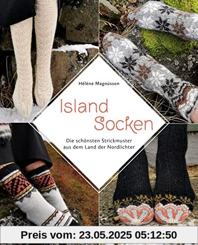 Island-Socken. Die schönsten Strickmuster aus dem Land der Nordlichter. 17 Strickanleitungen mit modernem Twist: Kreative skandinavische Strickideen mit ausführlichen Anleitungen und Strickcharts Island-Socken. Die schönsten Strickmuster aus dem Land der Nordlichter. 17 Strickanleitungen mit modernem Twist: Kreative skandinavische Strickideen mit ausführlichen Anleitungen und Strickcharts