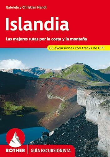 Islandia (Rother Guía excursionista): Las mejores rutas por la costa y la montaña. 55 excursio...