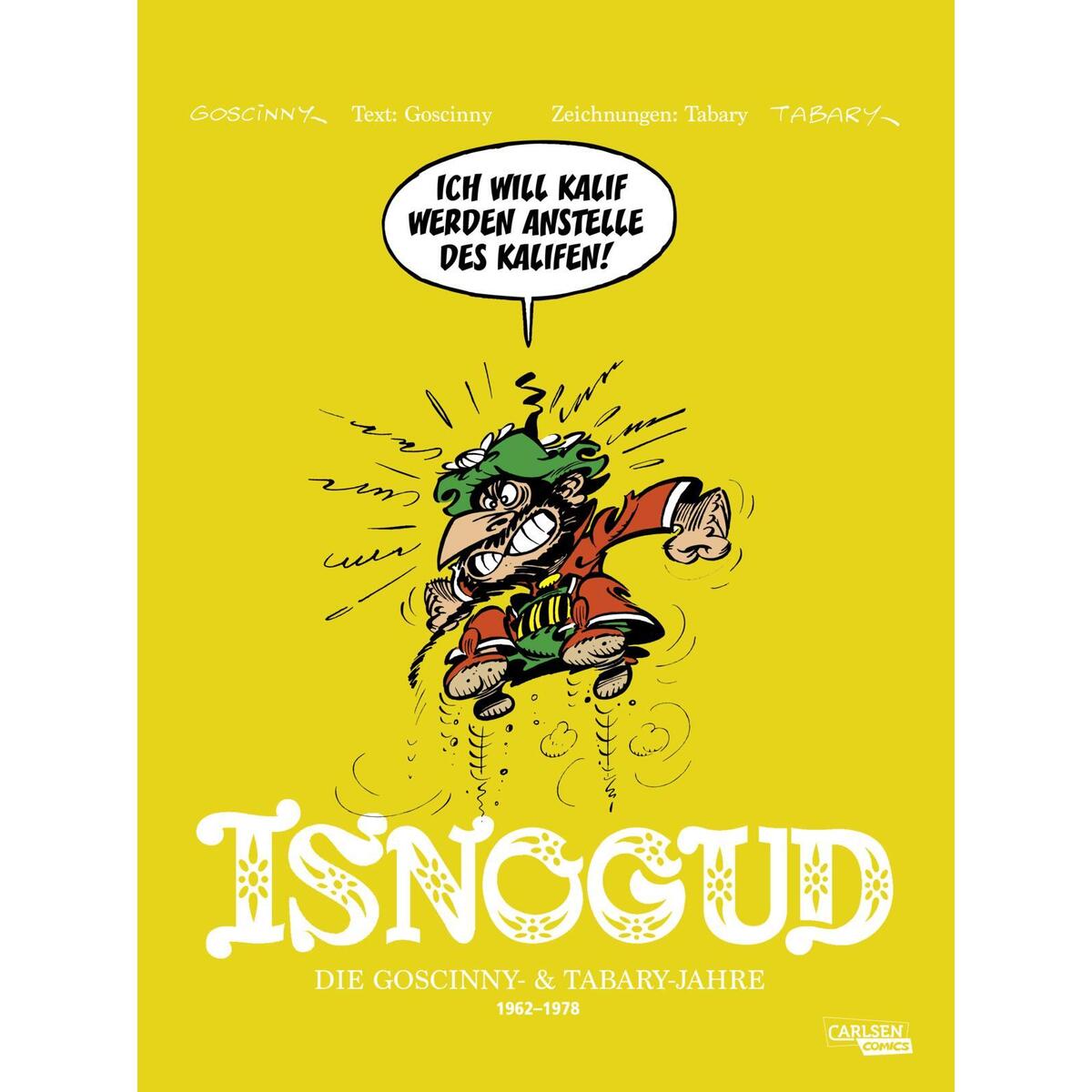 Isnogud Collection: Die Goscinny- und Tabary-Jahre 1962-1978 Isnogud Collection: Die Goscinny- und Tabary-Jahre 1962-1978 von Carlsen Verlag GmbH