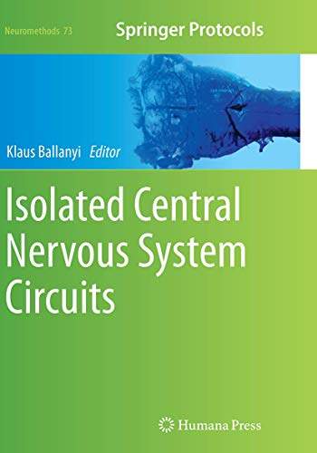 Isolated Central Nervous System Circuits (Neuromethods, Band 73)