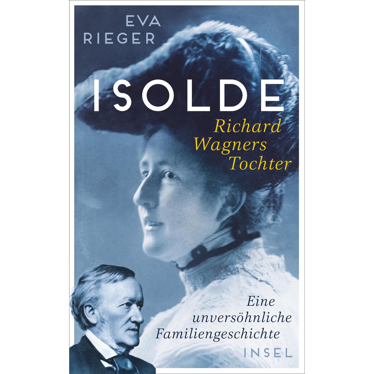Isolde. Richard Wagners Tochter Isolde. Richard Wagners Tochter von Insel Verlag GmbH