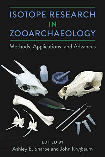 Isotope Research in Zooarchaeology: Methods, Applications, and Advances von University Press of Florida