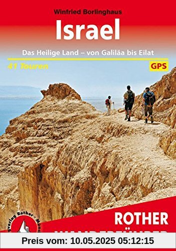 Israel: Das Heilige Land - von Galiläa bis Eilat. 41 Touren. Mit GPS-Tracks. (Rother Wanderführer)