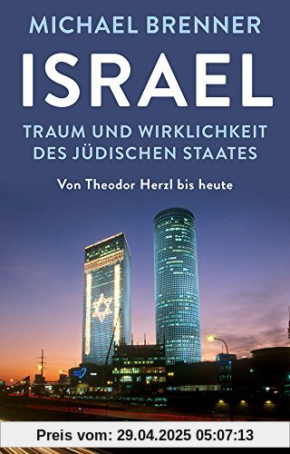 Israel: Traum und Wirklichkeit des jüdischen Staates