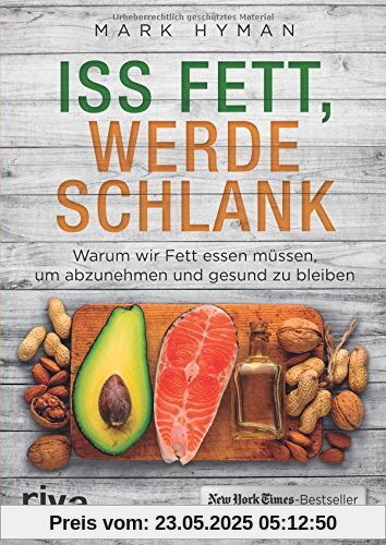 Iss Fett, werde schlank: Warum wir Fett essen müssen, um abzunehmen und gesund zu bleiben