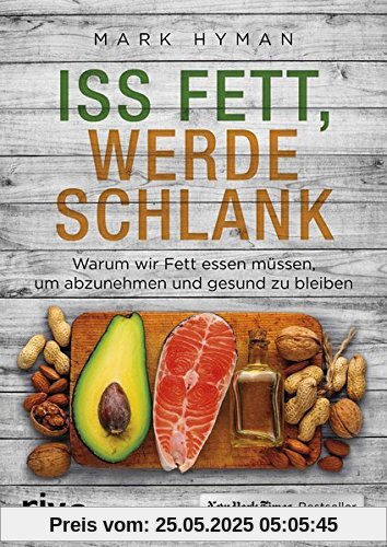 Iss Fett, werde schlank: Warum wir Fett essen müssen, um abzunehmen und gesund zu bleiben