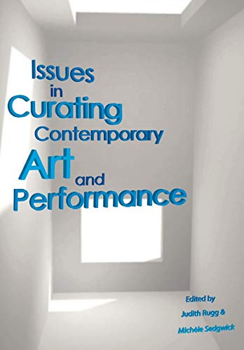 Issues in Curating Contemporary Art and Performance von Intellect (UK)