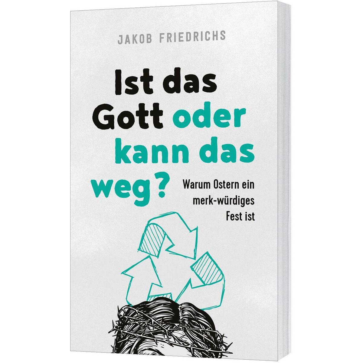 Ist das Gott oder kann das weg? von Gerth Medien