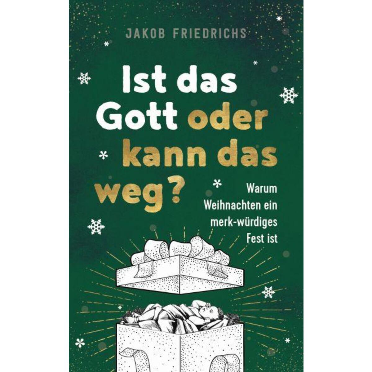 Ist das Gott oder kann das weg? - Weihnachtsausgabe Ist das Gott oder kann das weg? - Weihnachtsausgabe von Gerth Medien