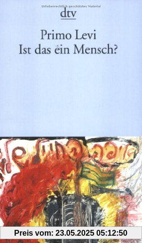 Ist das ein Mensch?: Ein autobiographischer Bericht