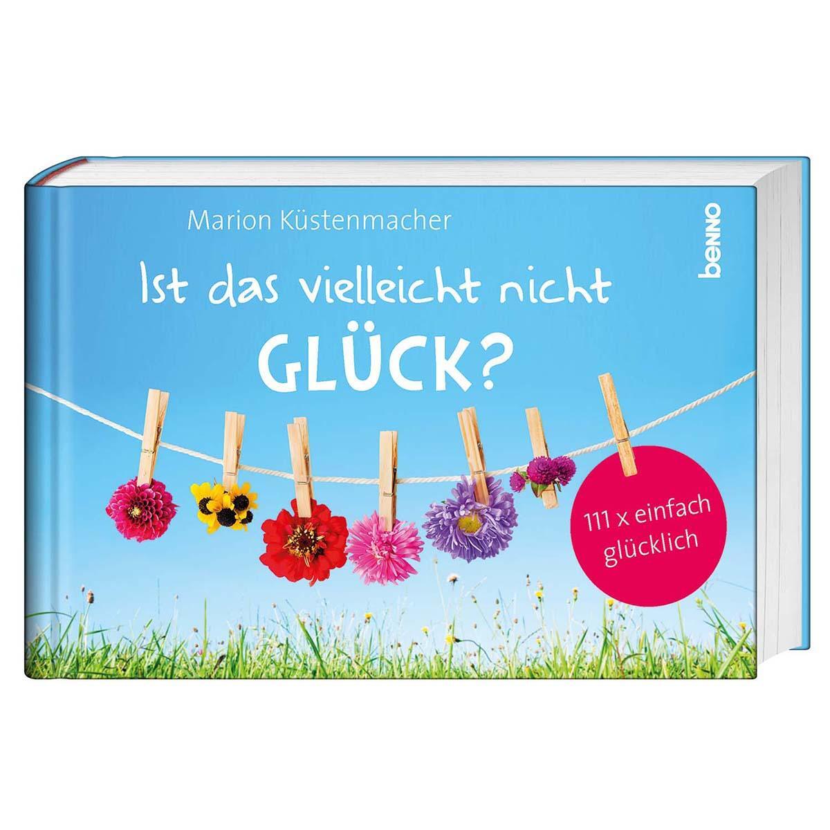 Ist das vielleicht nicht Glück? von St. Benno Verlag