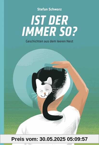 Ist der immer so?: Geschichten aus dem leeren Nest