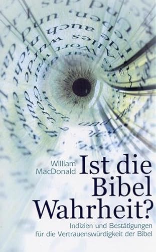 Ist die Bibel Wahrheit?: Indizien und Bestätigungen für die Glaubwürdigkeit der Bibel Ist die Bibel Wahrheit?: Indizien und Bestätigungen für die Glaubwürdigkeit der Bibel