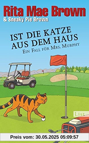 Ist die Katze aus dem Haus: Ein Fall für Mrs. Murphy (Ein Mrs.-Murphy-Krimi, Band 23)