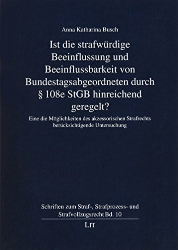 Ist die strafwürdige Beeinflussung und Beeinflussbarkeit von Bundestagsabgeordneten durch § 10...