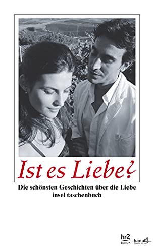 Ist es Liebe?: Die schönsten Geschichten über die Liebe (insel taschenbuch)