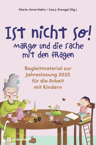 Ist nicht so!: Begleitmaterial zur Jahreslosung 2025 für die Arbeit mit Kindern