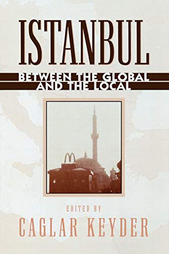Istanbul: Between the Global and the Local (World Social Change) von Rowman & Littlefield Publishers