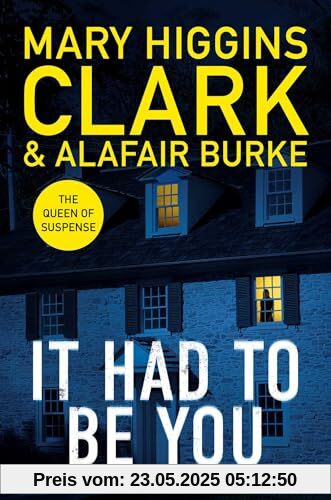 It Had To Be You: The thrilling new novel from the bestselling Queens of Suspense It Had To Be You: The thrilling new novel from the bestselling Queens of Suspense