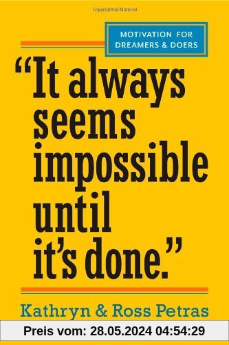 It Only Seems Impossible Until It's Done