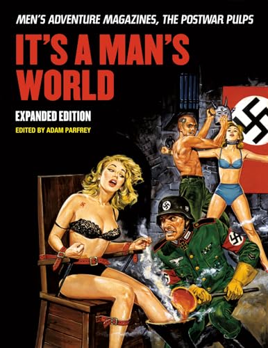 It's A Man's World: Men's Adventure Magazines, The Postwar Pulps, Expanded Edition von Feral House