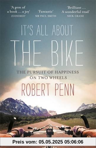 It's All About the Bike: The Pursuit of Happiness On Two Wheels