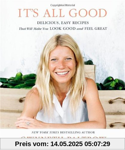 It's All Good: Delicious, Easy Recipes That Will Make You Look Good and Feel Great