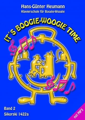 It's Boogie-Woogie Time: Klavierschule für Boogie-Woogie, Bd 2. Faszinierende Original-Boogies mit Anleitungen und Improvisationen vom Anfang bis zur Perfektion. Klavier. von Sikorski Hans