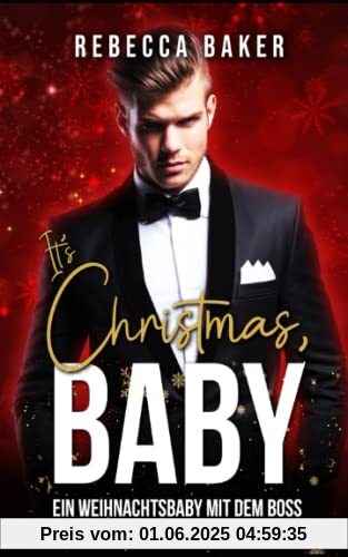 It's Christmas, Baby!: Ein Weihnachtsbaby mit dem Boss It's Christmas, Baby!: Ein Weihnachtsbaby mit dem Boss
