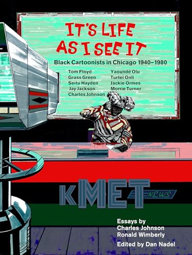 It's Life as I See it: Black Cartoonists in Chicago, 1940 - 1980 von New York Review Books