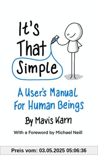 It's That Simple: A User's Manual for Human Beings