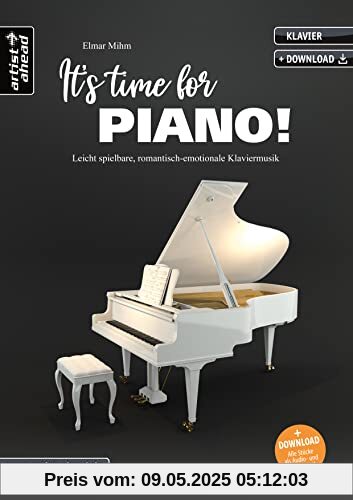 It’s Time For Piano! Leicht spielbare, romantisch-emotionale Klaviermusik (inkl. Download). Moderne Klavierstücke im Stil von Ludovico Einaudi, Yann Tiersen und Yiruma. Klaviernoten.