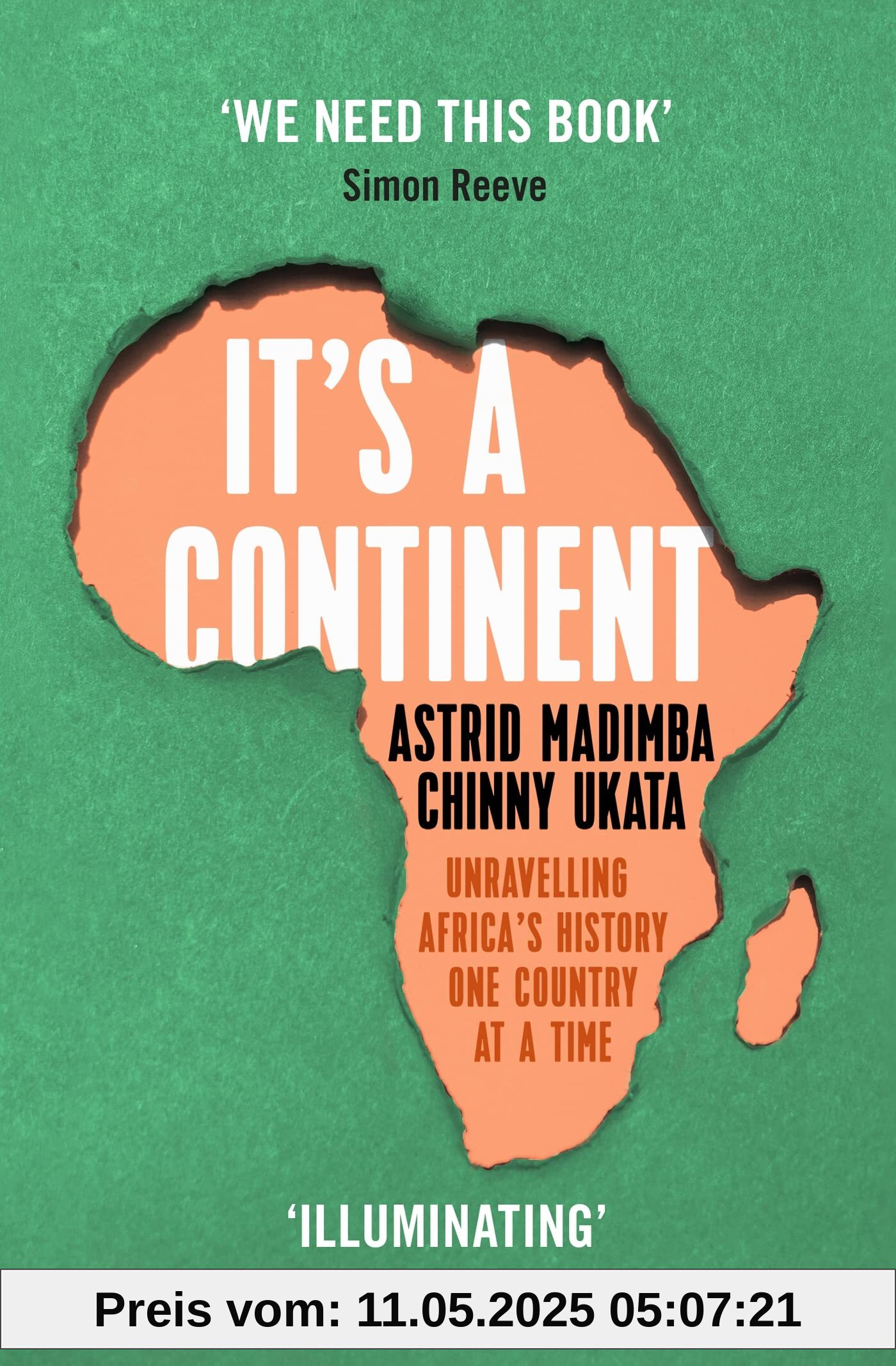 It's a Continent: Unravelling Africa's history one country at a time ''We need this book.' SIMON REEVE