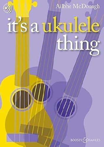 It's a Ukulele Thing: Ukulele. (It's a thing) von Boosey & Hawkes, London
