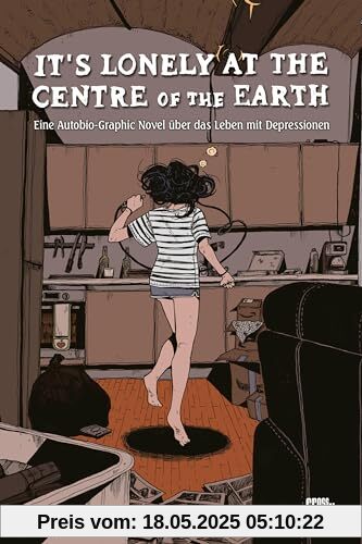 It's lonely at the centre of the earth: Eine Autobio-Graphic Novel über das Leben mit Depressionen It's lonely at the centre of the earth: Eine Autobio-Graphic Novel über das Leben mit Depressionen
