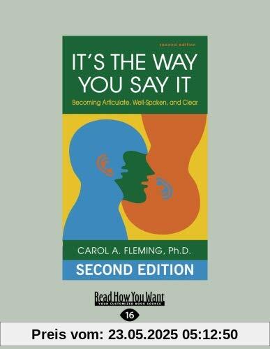 It's the Way You Say It: Becoming Articulate, Well-spoken, and Clear