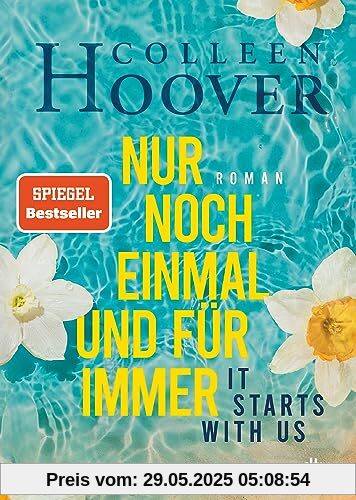 It starts with us – Nur noch einmal und für immer: Roman | Der Bestseller der Queen of Love jetzt im Taschenbuch (Lily, Ryle und Atlas-Reihe, Band 2)