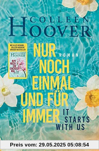 It starts with us – Nur noch einmal und für immer: Roman | Der langersehnte Roman der Queen of Love (Lily, Ryle und Atlas-Reihe, Band 2)