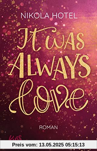 It was always love (Blakely Brüder, Band 2)