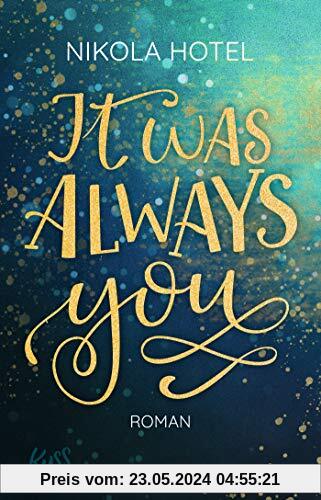 It was always you (Blakely Brüder, Band 1)