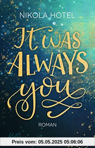 It was always you (Blakely Brüder, Band 1)