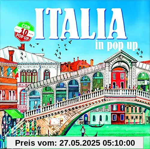 Italia in Pop-Up. Ediz. a Colori Italia in Pop-Up. Ediz. a Colori