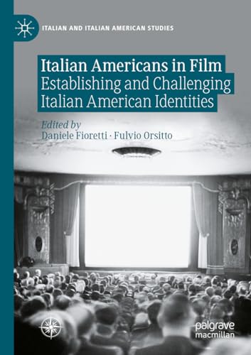 Italian Americans in Film: Establishing and Challenging Italian American Identities (Italian and Italian American Studies) von Palgrave Macmillan