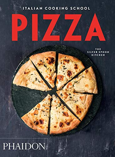 Italian Cooking School: Pizza (Italian Cooking School: Silver Spoon Cookbooks)