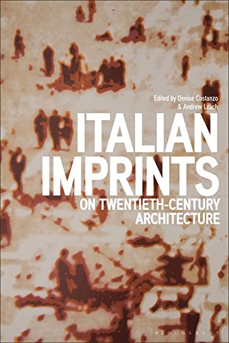 Italian Imprints on Twentieth-Century Architecture von Bloomsbury Visual Arts