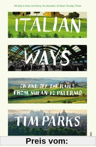 Italian Ways: On and Off the Rails from Milan to Palermo